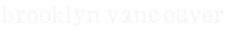 Brooklyn Vancouver